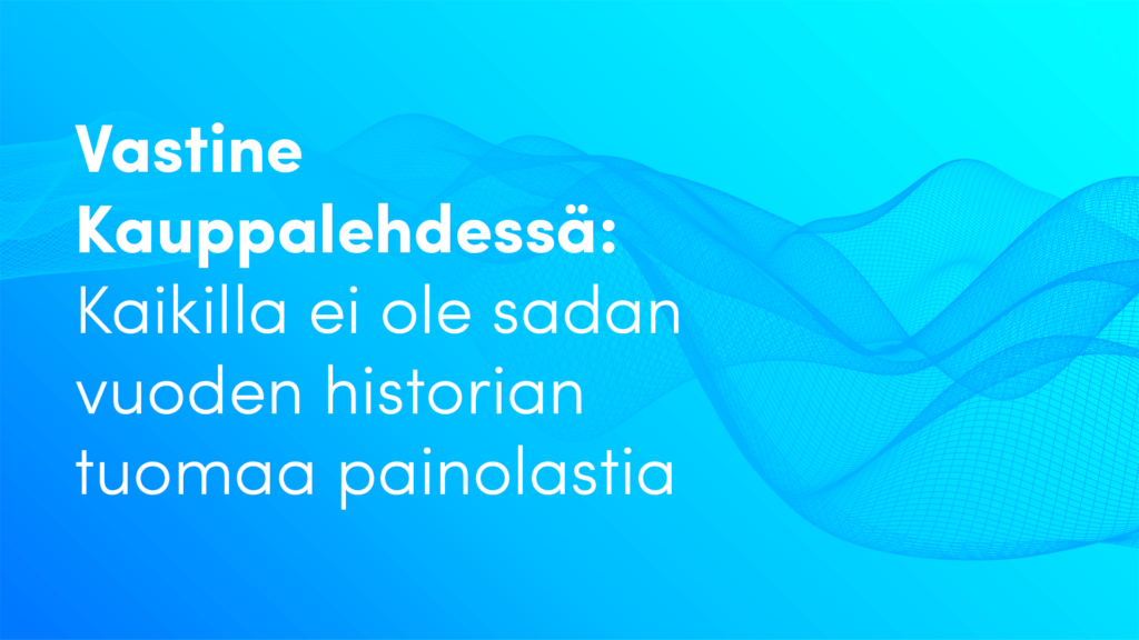 Vastine Kauppalehdessä: Kaikilla ei ole sadan vuoden historian tuomaa painolastia.