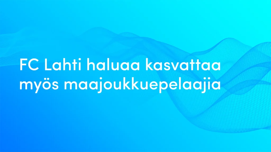 Kahdesta seurasta syntynyt FC Lahti haluaa kasvattaa myös maajoukkuepelaajia