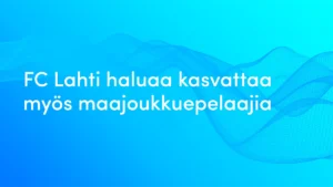 Kahdesta seurasta syntynyt FC Lahti haluaa kasvattaa myös maajoukkuepelaajia