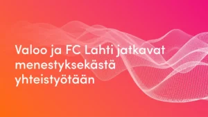 Valoo ja FC Lahti jatkavat menestyksekästä yhteistyötään