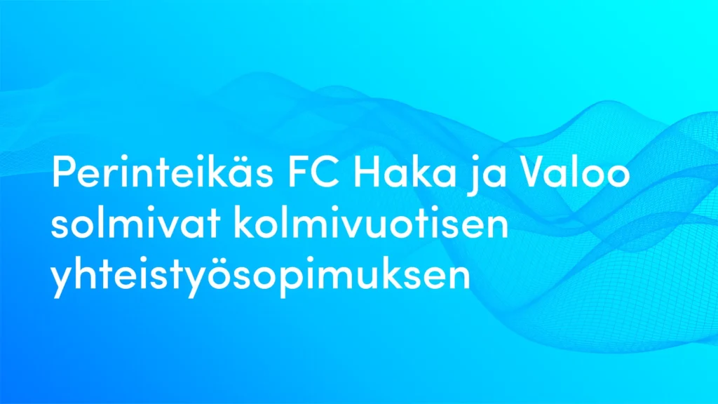 Perinteikäs FC Haka ja Valoo solmivat kolmivuotisen yhteistyösopimuksen – ”Sitoutuminen mitataan vaikeina hetkinä”